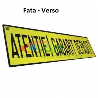 Placa Fata/Verso Atentie! Gabarit depasit! Aluminiu reflectorizant 